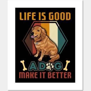 A Dog Makes Life Better Golden Retriever Lovers Posters and Art